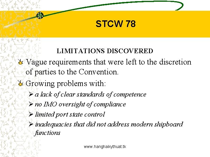 STCW 78 LIMITATIONS DISCOVERED Vague requirements that were left to the discretion of parties