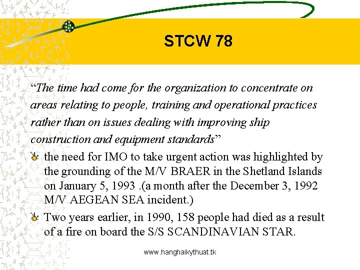 STCW 78 “The time had come for the organization to concentrate on areas relating