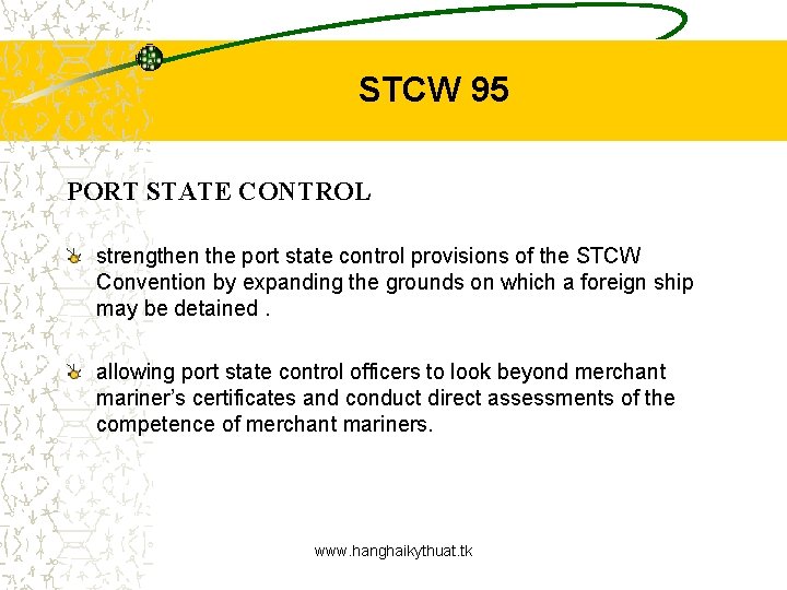 STCW 95 PORT STATE CONTROL strengthen the port state control provisions of the STCW