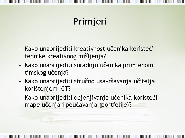 Primjeri – Kako unaprijediti kreativnost učenika koristeći tehnike kreativnog mišljenja? – Kako unaprijediti suradnju