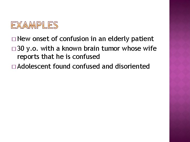 � New onset of confusion in an elderly patient � 30 y. o. with