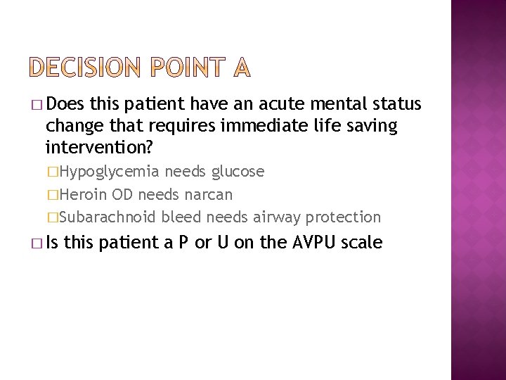 � Does this patient have an acute mental status change that requires immediate life