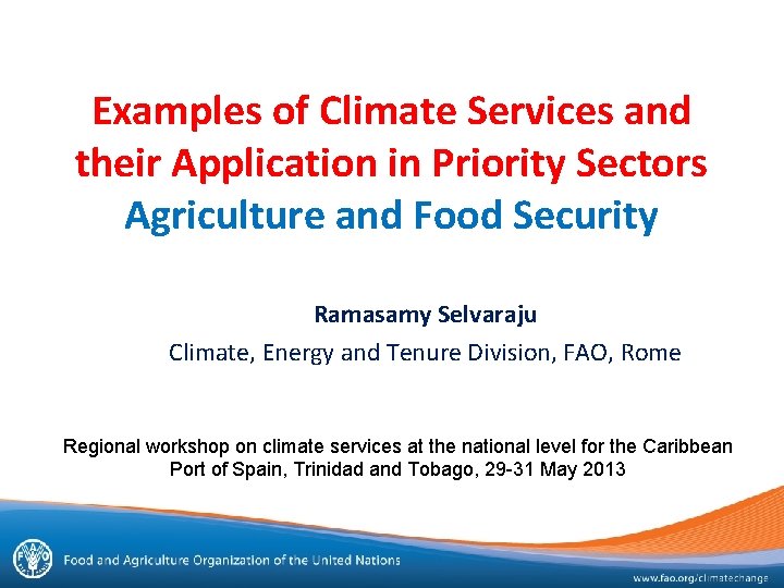 Examples of Climate Services and their Application in Priority Sectors Agriculture and Food Security