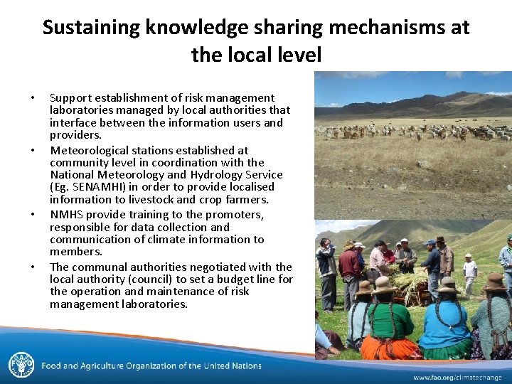 Sustaining knowledge sharing mechanisms at the local level • • Support establishment of risk