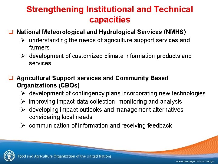 Strengthening Institutional and Technical capacities q National Meteorological and Hydrological Services (NMHS) Ø understanding