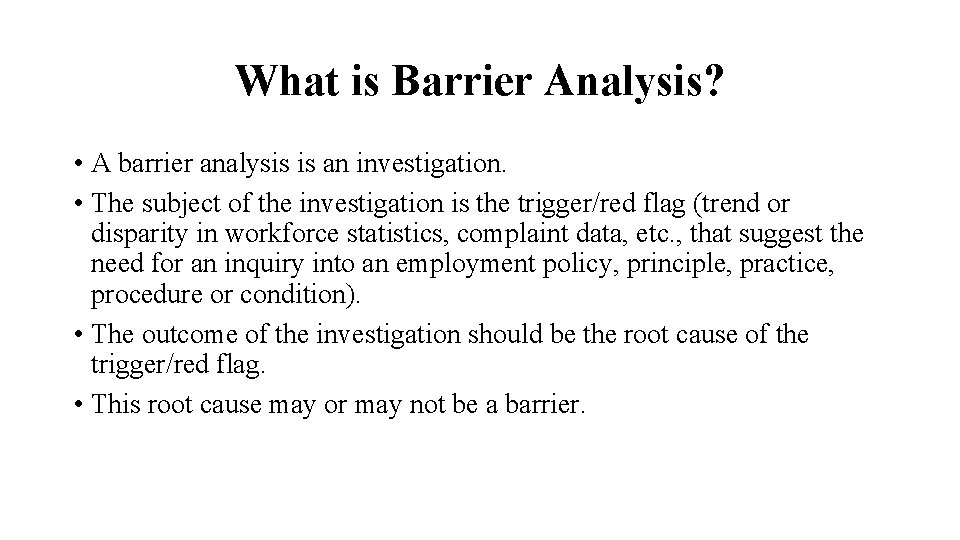 What is Barrier Analysis? • A barrier analysis is an investigation. • The subject