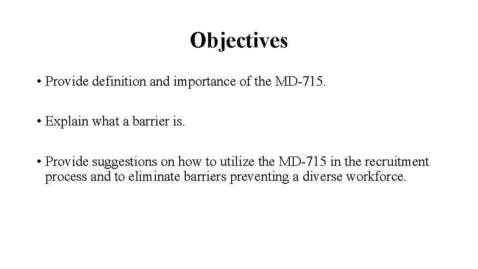 Objectives • Provide definition and importance of the MD-715. • Explain what a barrier