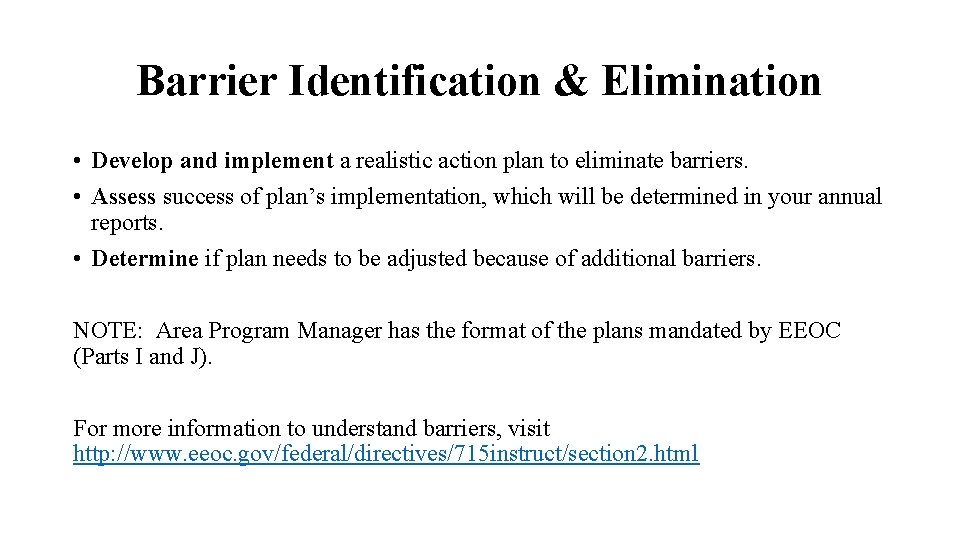 Barrier Identification & Elimination • Develop and implement a realistic action plan to eliminate