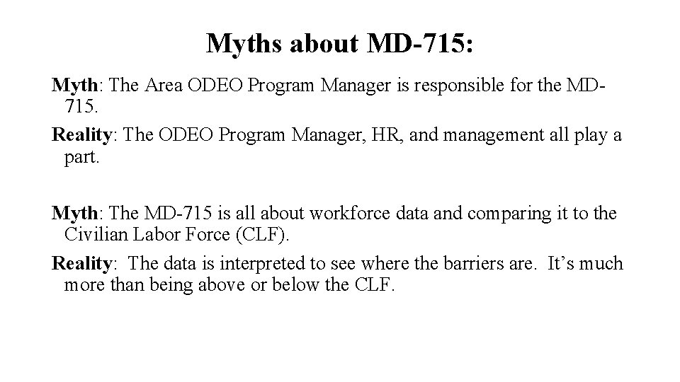 Myths about MD-715: Myth: The Area ODEO Program Manager is responsible for the MD