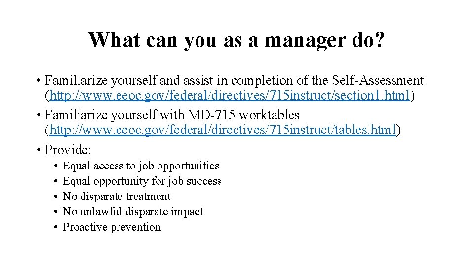 What can you as a manager do? • Familiarize yourself and assist in completion