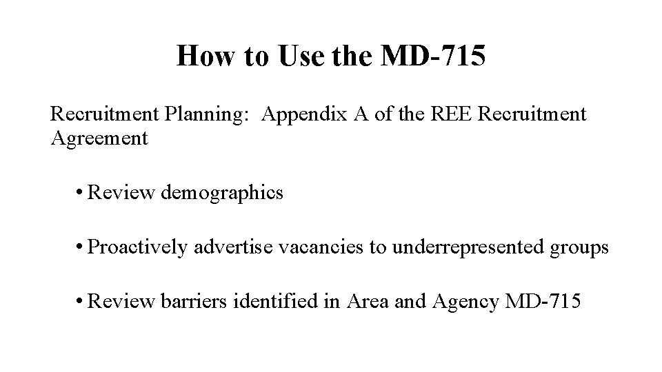 How to Use the MD-715 Recruitment Planning: Appendix A of the REE Recruitment Agreement