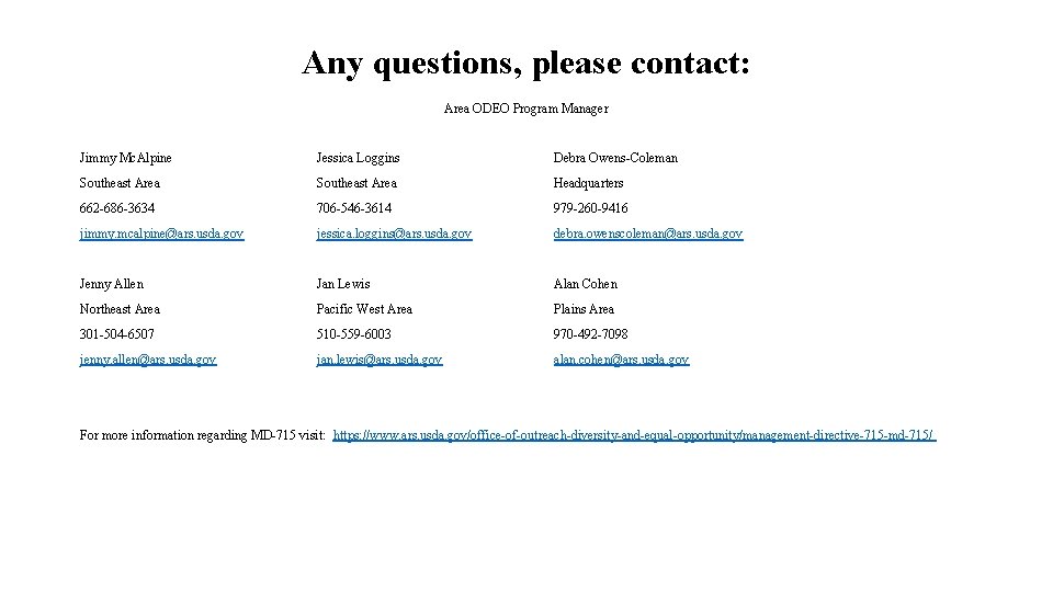Any questions, please contact: Area ODEO Program Manager Jimmy Mc. Alpine Jessica Loggins Debra