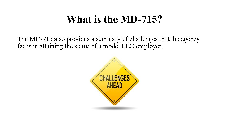 What is the MD-715? The MD-715 also provides a summary of challenges that the