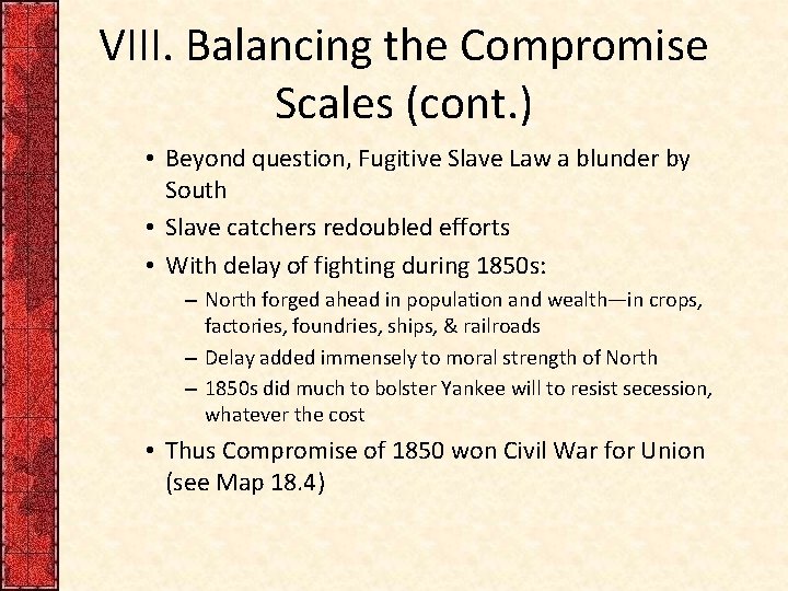 VIII. Balancing the Compromise Scales (cont. ) • Beyond question, Fugitive Slave Law a VIII. Balancing the Compromise Scales (cont. ) • Beyond question, Fugitive Slave Law a