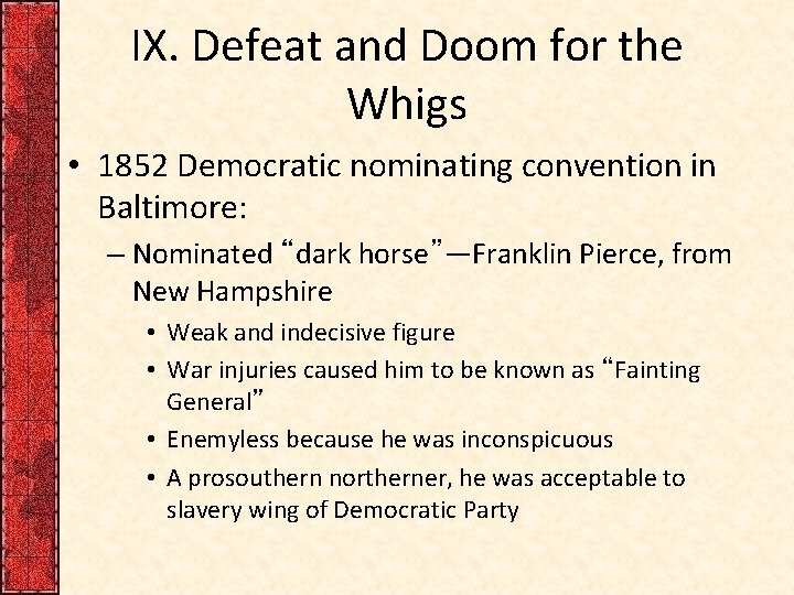 IX. Defeat and Doom for the Whigs • 1852 Democratic nominating convention in Baltimore: IX. Defeat and Doom for the Whigs • 1852 Democratic nominating convention in Baltimore: