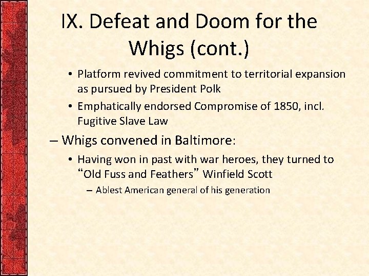 IX. Defeat and Doom for the Whigs (cont. ) • Platform revived commitment to IX. Defeat and Doom for the Whigs (cont. ) • Platform revived commitment to