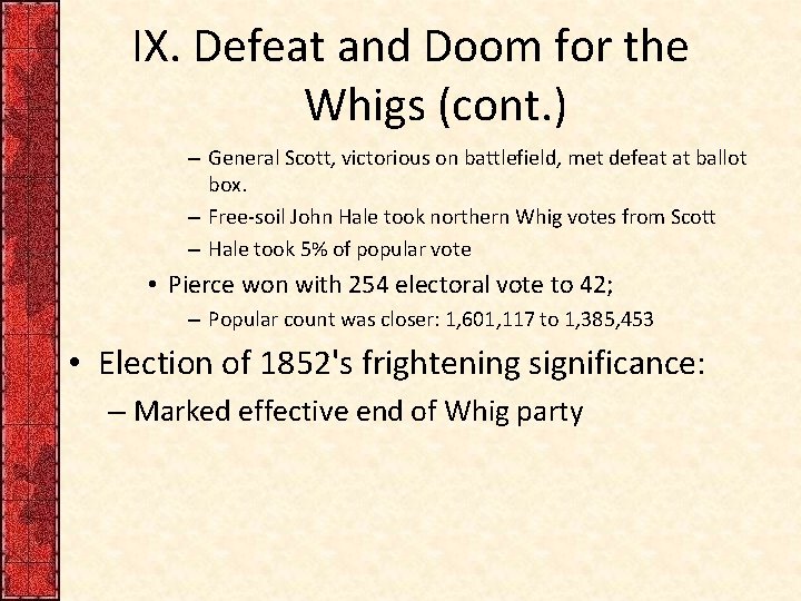 IX. Defeat and Doom for the Whigs (cont. ) – General Scott, victorious on IX. Defeat and Doom for the Whigs (cont. ) – General Scott, victorious on