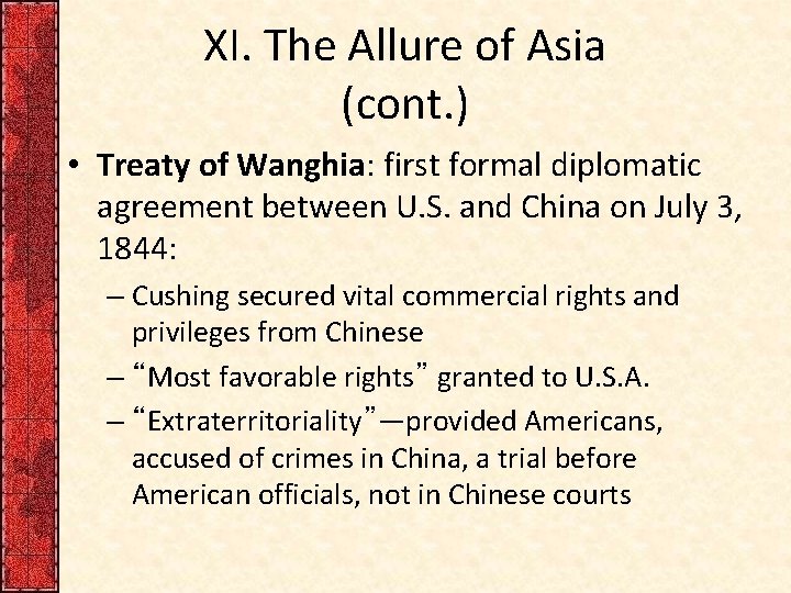XI. The Allure of Asia (cont. ) • Treaty of Wanghia: first formal diplomatic XI. The Allure of Asia (cont. ) • Treaty of Wanghia: first formal diplomatic