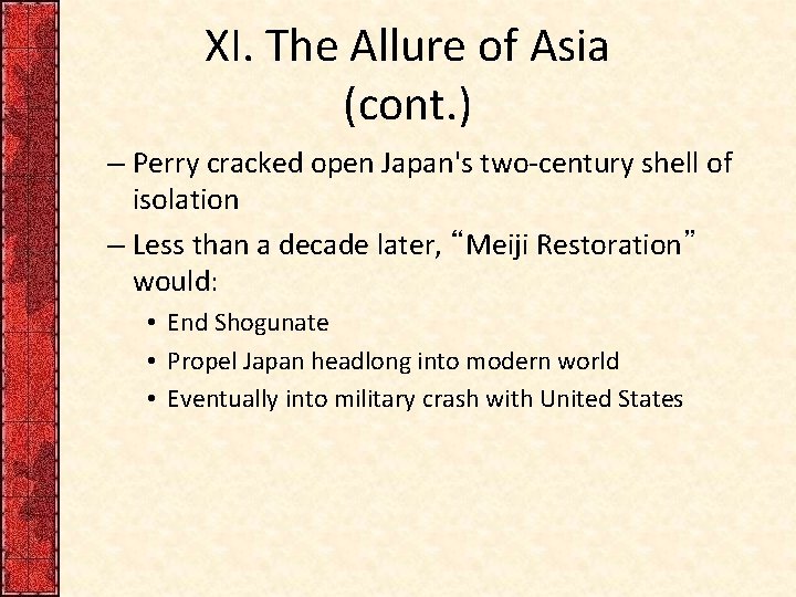 XI. The Allure of Asia (cont. ) – Perry cracked open Japan's two-century shell XI. The Allure of Asia (cont. ) – Perry cracked open Japan's two-century shell