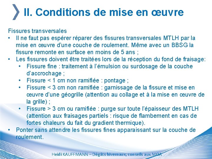 II. Conditions de mise en œuvre Fissures transversales • Il ne faut pas espérer