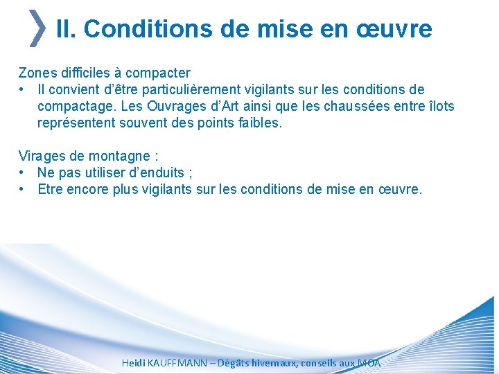 II. Conditions de mise en œuvre Zones difficiles à compacter • Il convient d’être