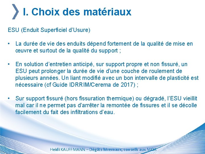 I. Choix des matériaux ESU (Enduit Superficiel d’Usure) • La durée de vie des