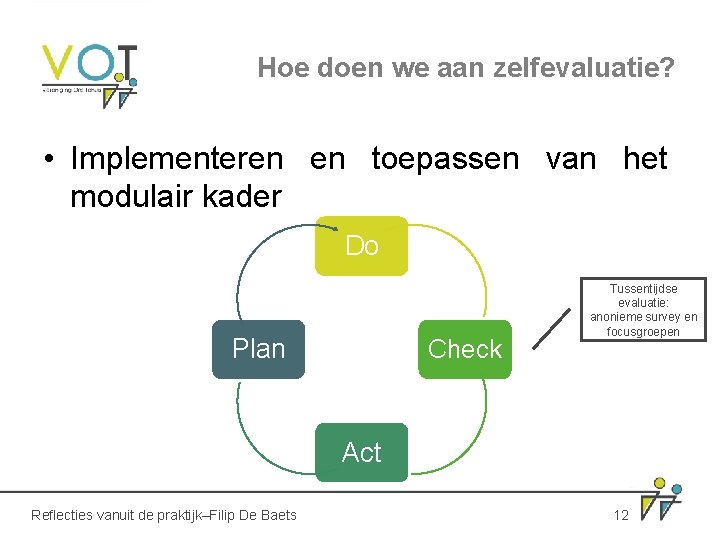 Hoe doen we aan zelfevaluatie? • Implementeren en toepassen van het modulair kader Do Hoe doen we aan zelfevaluatie? • Implementeren en toepassen van het modulair kader Do