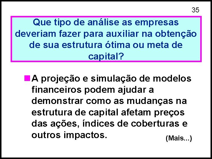 35 Que tipo de análise as empresas deveriam fazer para auxiliar na obtenção de