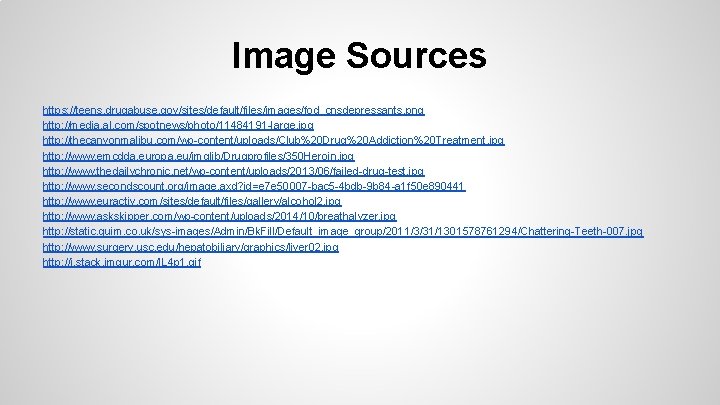 Image Sources https: //teens. drugabuse. gov/sites/default/files/images/fod_cnsdepressants. png http: //media. al. com/spotnews/photo/11484191 -large. jpg http: