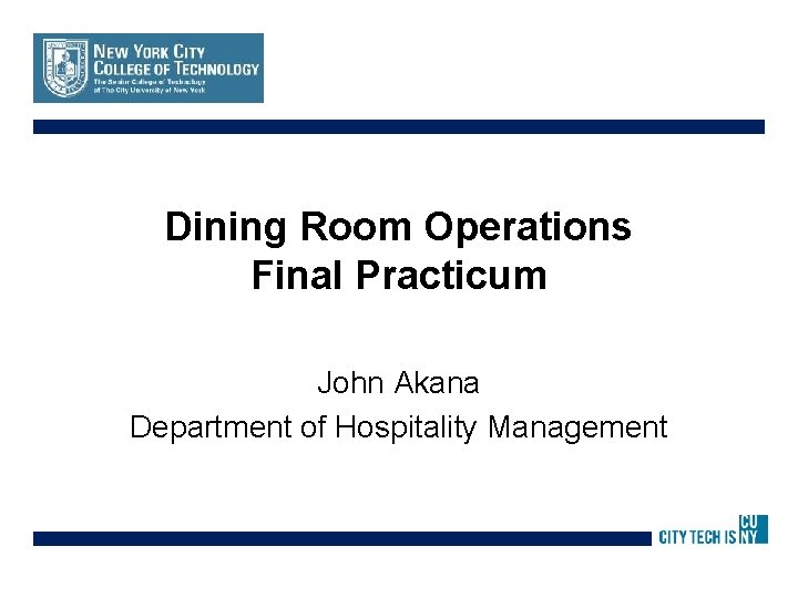 Dining Room Operations Final Practicum John Akana Department of Hospitality Management 