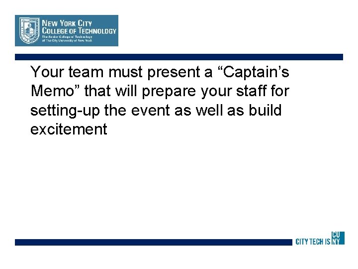 Your team must present a “Captain’s Memo” that will prepare your staff for setting-up
