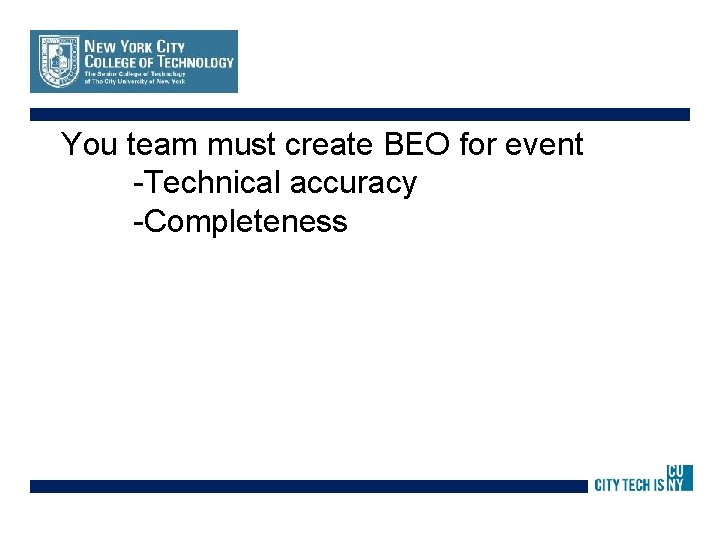 You team must create BEO for event -Technical accuracy -Completeness 