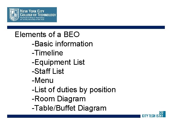 Elements of a BEO -Basic information -Timeline -Equipment List -Staff List -Menu -List of