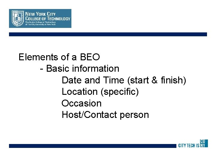 Elements of a BEO - Basic information Date and Time (start & finish) Location