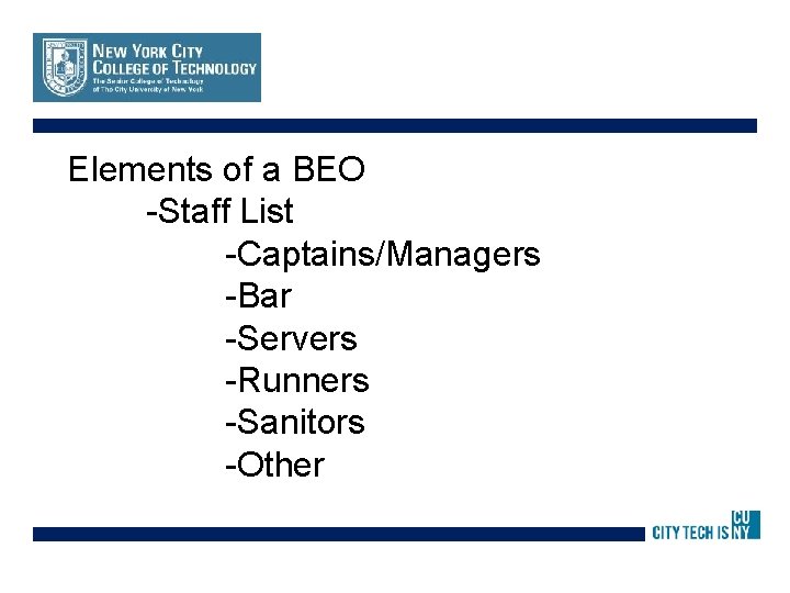 Elements of a BEO -Staff List -Captains/Managers -Bar -Servers -Runners -Sanitors -Other 