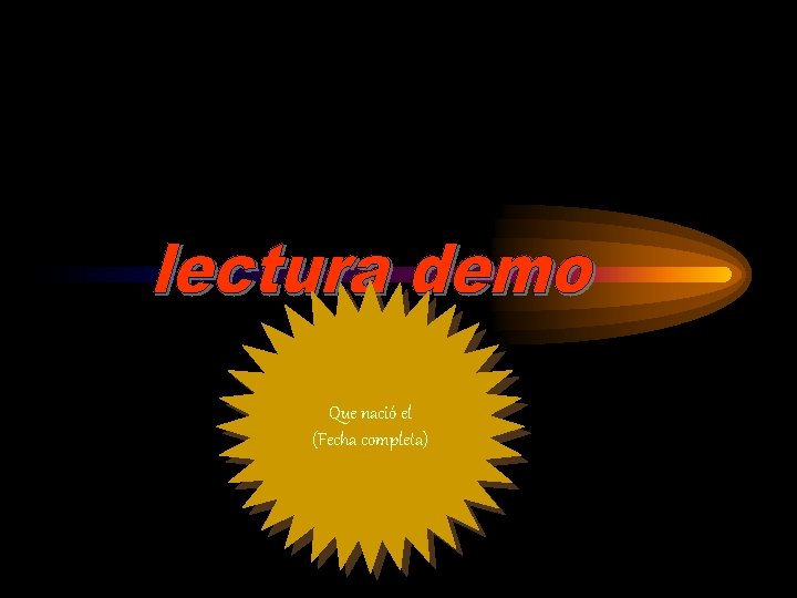 Que nació el (Fecha completa) 