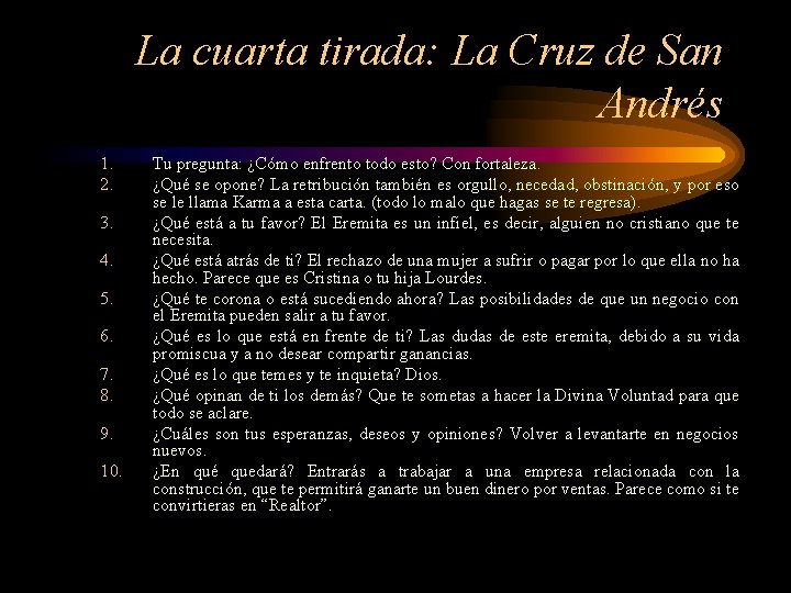 La cuarta tirada: La Cruz de San Andrés 1. 2. 3. 4. 5. 6.