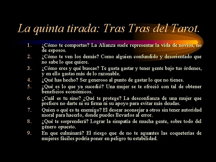 La quinta tirada: Tras del Tarot. 1. 2. 3. 4. 5. 6. 7. 8.