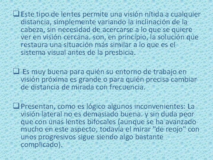 q Este tipo de lentes permite una visión nítida a cualquier distancia, simplemente variando