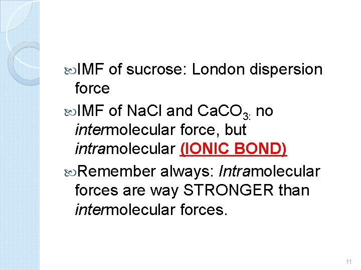  IMF of sucrose: London dispersion force IMF of Na. Cl and Ca. CO