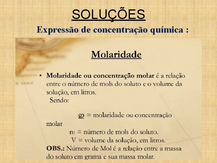 SOLUÇÕES Expressão de concentração química : SOLUÇÕES Expressão de concentração química :