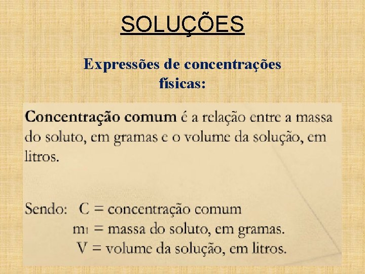 SOLUÇÕES Expressões de concentrações físicas: • • Os refrigerantes SOLUÇÕES Expressões de concentrações físicas: • • Os refrigerantes
