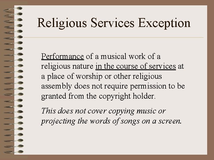 Religious Services Exception Performance of a musical work of a religious nature in the