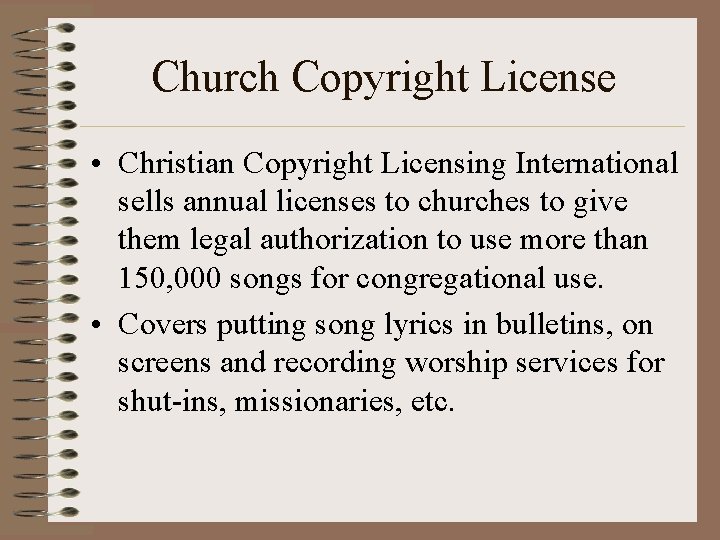 Church Copyright License • Christian Copyright Licensing International sells annual licenses to churches to