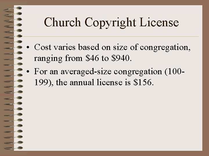 Church Copyright License • Cost varies based on size of congregation, ranging from $46