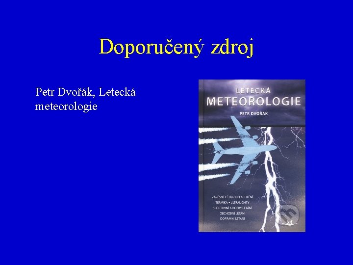 Doporučený zdroj Petr Dvořák, Letecká meteorologie 