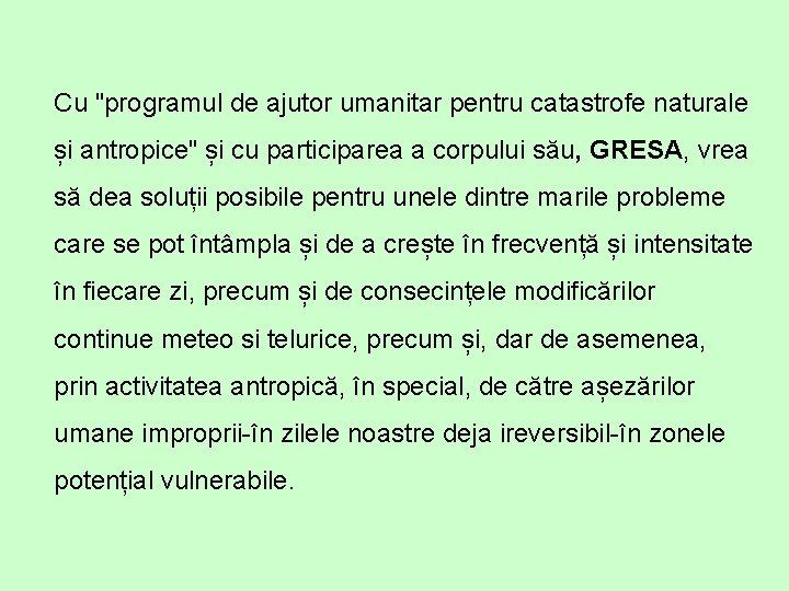 Cu "programul de ajutor umanitar pentru catastrofe naturale și antropice" și cu participarea a