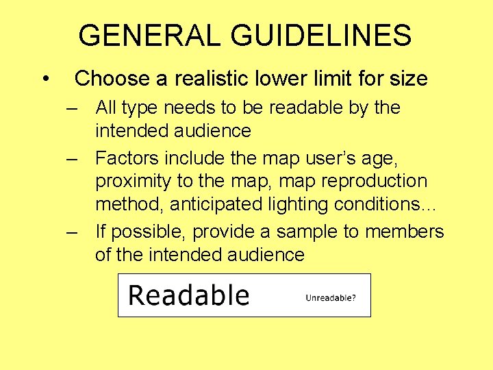 GENERAL GUIDELINES • Choose a realistic lower limit for size – All type needs