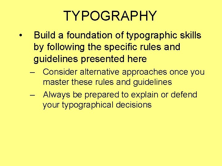 TYPOGRAPHY • Build a foundation of typographic skills by following the specific rules and