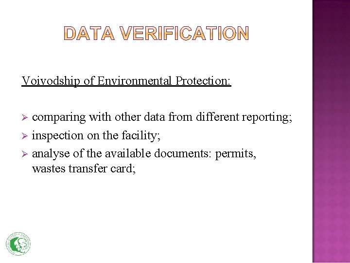 Voivodship of Environmental Protection: comparing with other data from different reporting; Ø inspection on